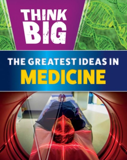 The Greatest Ideas in Medicine, Sonya Newland - Paperback - 9781502675330