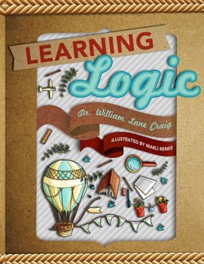 Learning Logic, William Lane Craig - Paperback - 9781502713766