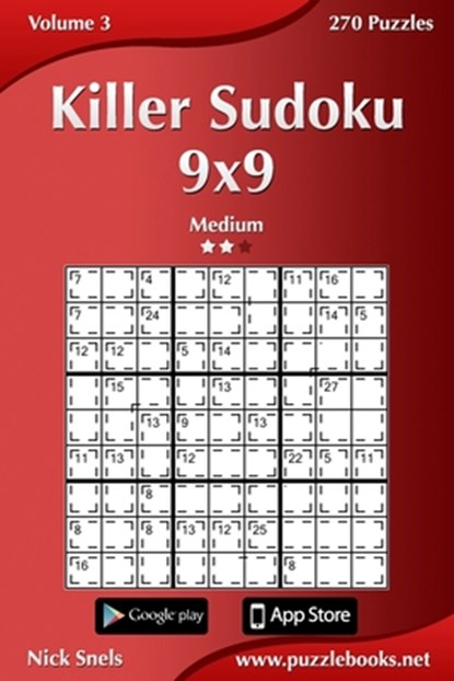 Killer Sudoku 9x9 - Medium - Volume 3 - 270 Puzzles, Nick Snels - Paperback - 9781502718136