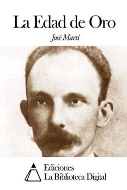La Edad de Oro, Jose Marti - Paperback - 9781502757173