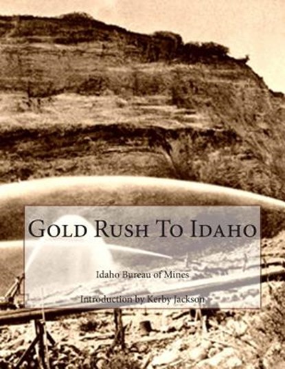 Gold Rush To Idaho, Kerby Jackson - Paperback - 9781502819994
