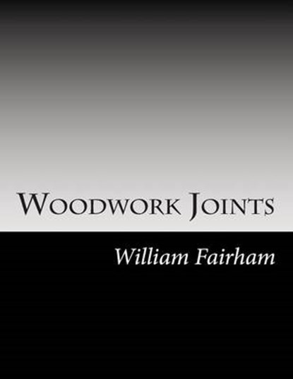 Woodwork Joints, FAIRHAM,  William - Overig - 9781502823939
