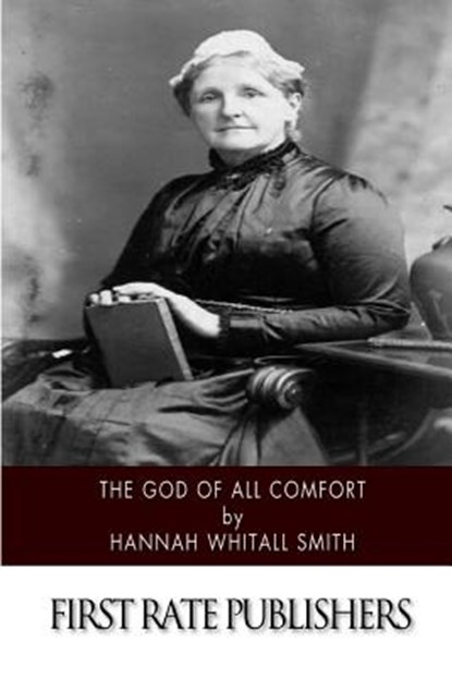 The God of All Comfort, Hannah Whitall Smith - Paperback - 9781502824868