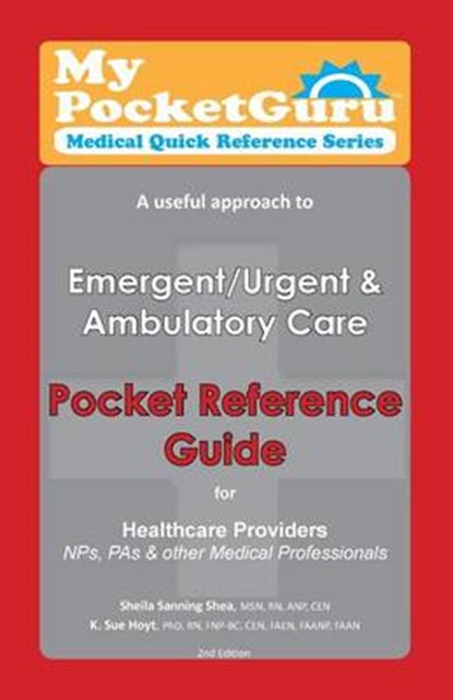A Useful Approach to Emergent / Urgent & Ambulatory Care, SHEA,  Sheila Sanning, R.N. ; Hoyt, K. Sue, Ph. D. , R. N. - Paperback - 9781502870605