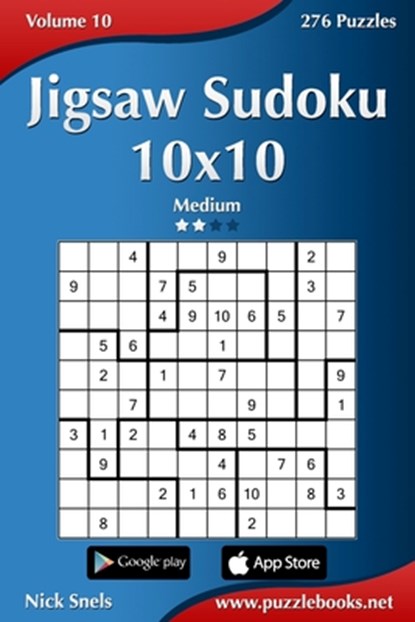Jigsaw Sudoku 10x10 - Medium - Volume 10 - 276 Puzzles, Nick Snels - Paperback - 9781502900791