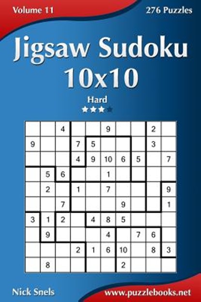 Jigsaw Sudoku 10x10 - Hard - Volume 11 - 276 Puzzles, Nick Snels - Paperback - 9781502901064