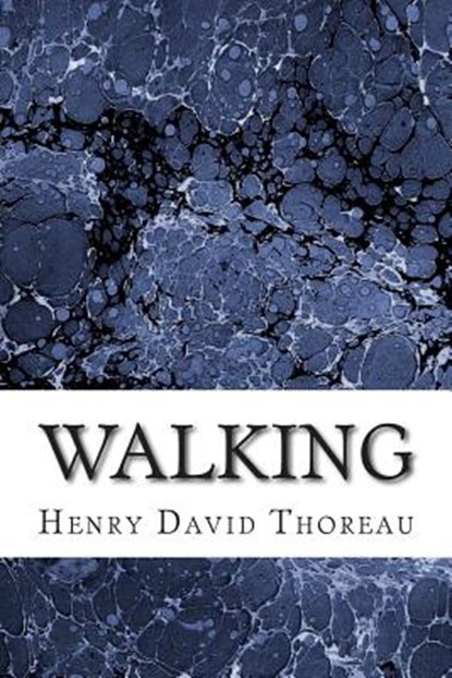 Walking: (Henry David Thoreau Classics Collection), Henry David Thoreau - Paperback - 9781502930064