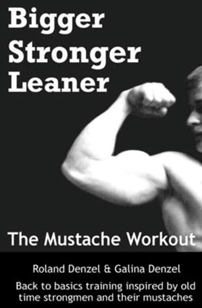 The Mustache Workout, Galina Ivanova Denzel ; Roland Denzel - Paperback - 9781502977106