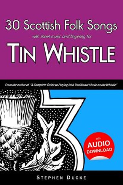 30 Scottish Folk Songs with Sheet Music and Fingering for Tin Whistle, Stephen Ducke - Paperback - 9781503024168