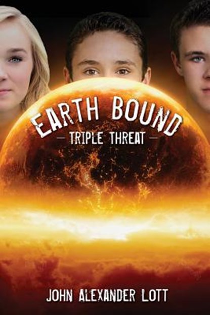 Earthbound: Triple Threat, John Alexander Lott - Paperback - 9781503078703