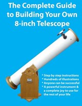 The Complete Guide to Building Your Own 8-Inch Telescope - Kevin J. Manning - 9781503084230