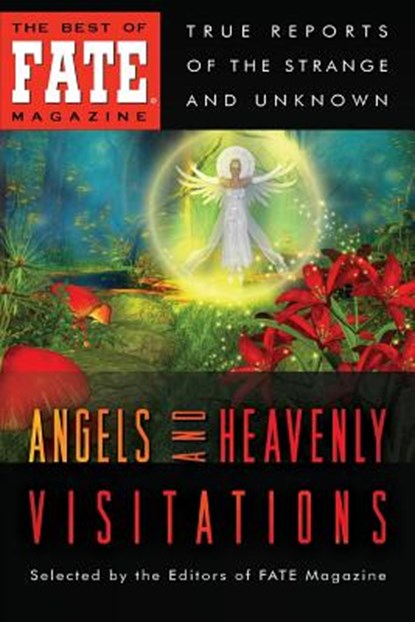 Angels and Heavenly Visitations, The Editors of Fate - Paperback - 9781503117037