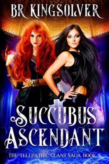 Succubus Ascendant, Br Kingsolver - Paperback - 9781503156821