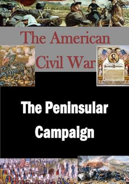 The American Civil War: The Peninsular Campaign, War Department - Paperback - 9781503193307