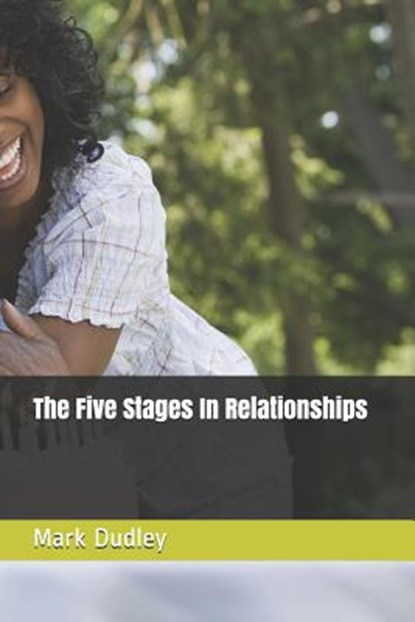 The Five Stages in Relationships, DUDLEY,  Mark - Paperback - 9781503261419