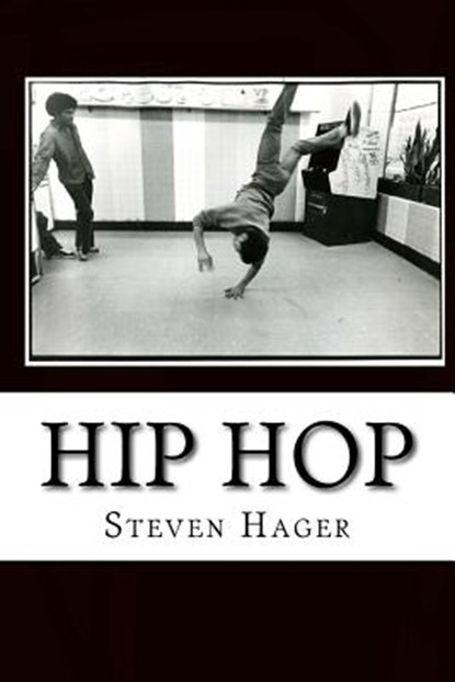 Hip Hop: The Complete Archives, Steven Hager - Paperback - 9781503281585