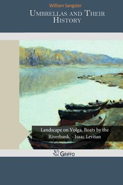 Umbrellas and Their History, SANGSTER,  William - Paperback - 9781503303157