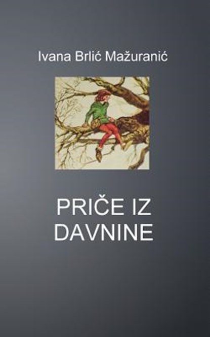 Price Iz Davnine, Ivana Brlic Mazuranic - Paperback - 9781503335745