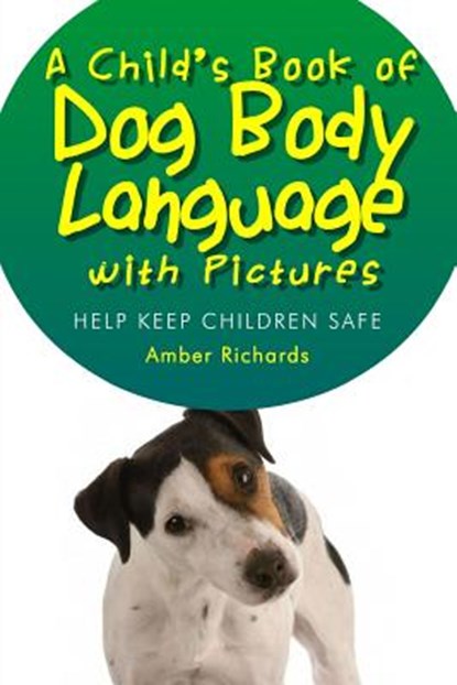 A Child's Book of Dog Body Language with Pictures, Amber Richards - Paperback - 9781503353633