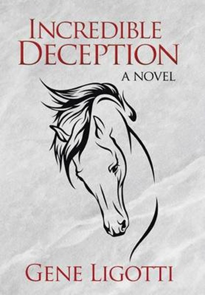 Incredible Deception, LIGOTTI,  Gene - Gebonden - 9781503519671