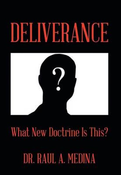 Deliverance, MEDINA,  Dr Raul a. - Gebonden - 9781503539617