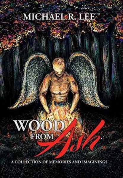 Wood from Ash, LEE,  Michael R. - Gebonden - 9781503564060