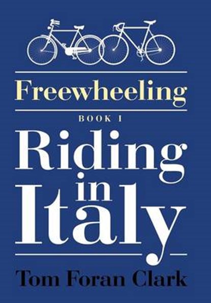 Freewheeling, CLARK,  Tom Foran - Gebonden - 9781503598485