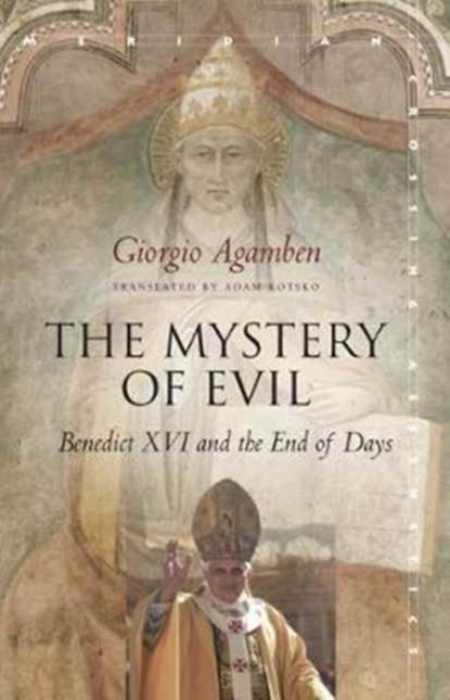 The Mystery of Evil, Giorgio Agamben - Gebonden - 9781503600935