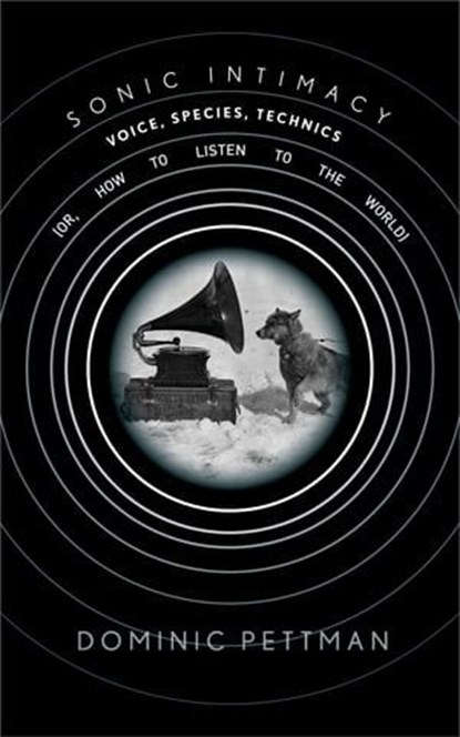 Sonic Intimacy, Dominic Pettman - Ebook - 9781503601482