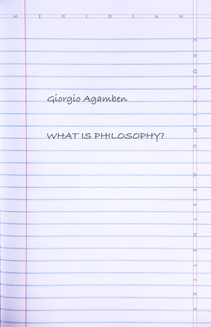 What Is Philosophy?, Giorgio Agamben - Paperback - 9781503602212