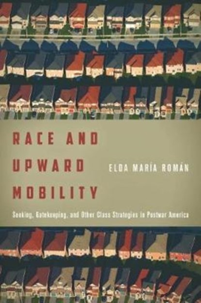 Race and Upward Mobility, Elda Maria Roman - Paperback - 9781503603783