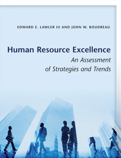 Human Resource Excellence, EDWARD E.,  III Lawler ; John W. Boudreau - Paperback - 9781503603912