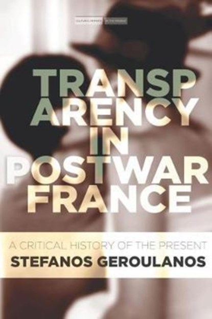 Transparency in Postwar France, Stefanos Geroulanos - Paperback - 9781503604599