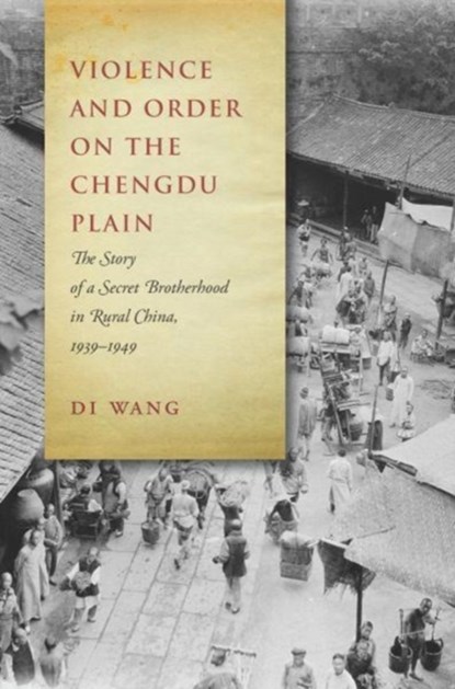 Violence and Order on the Chengdu Plain, Di Wang - Paperback - 9781503605305