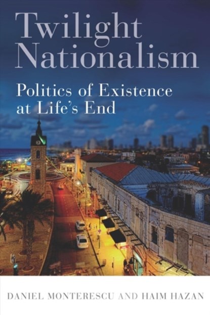 Twilight Nationalism, Daniel Monterescu ; Haim Hazan - Paperback - 9781503605633