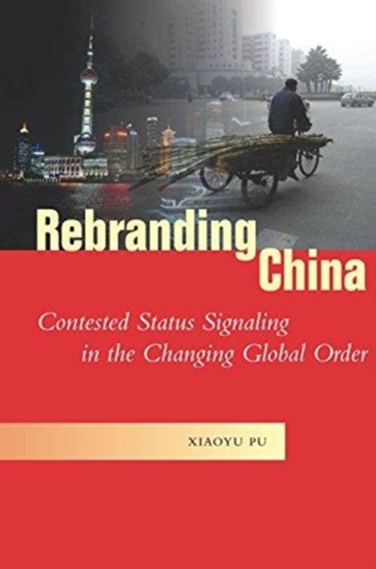 Rebranding China, Xiaoyu Pu - Gebonden - 9781503606838