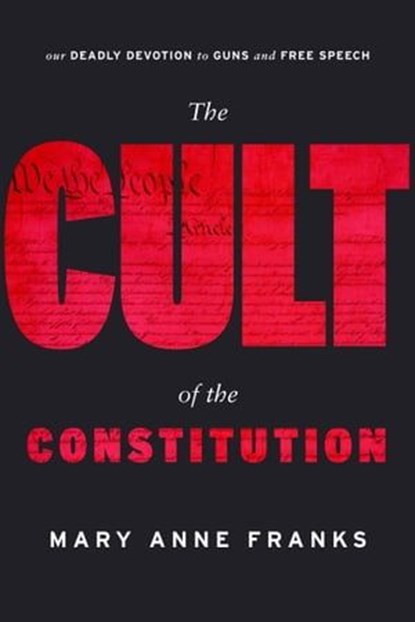 The Cult of the Constitution, Mary Anne Franks - Ebook - 9781503609105