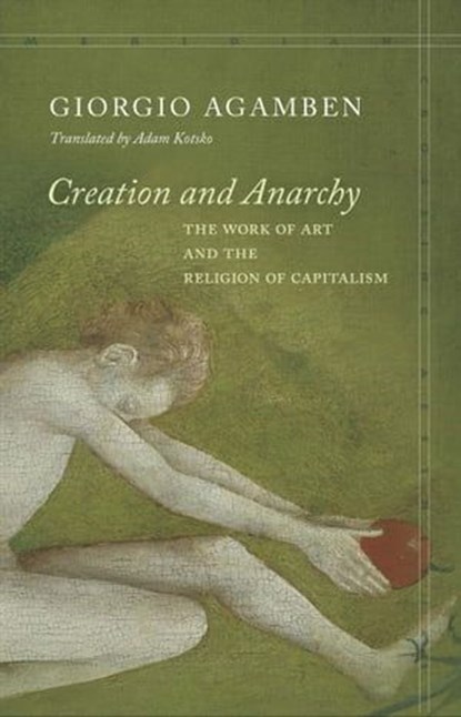 Creation and Anarchy, Giorgio Agamben - Ebook - 9781503609273