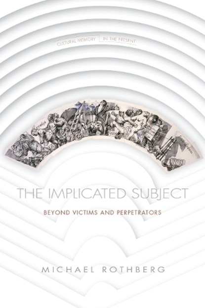 The Implicated Subject, Michael Rothberg - Paperback - 9781503609594