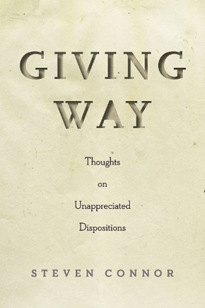 Giving Way, Steven Connor - Gebonden - 9781503610248