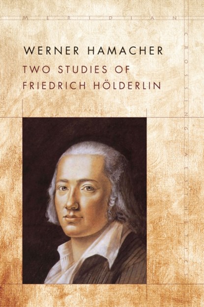 Two Studies of Friedrich Holderlin, Werner Hamacher - Paperback - 9781503611115