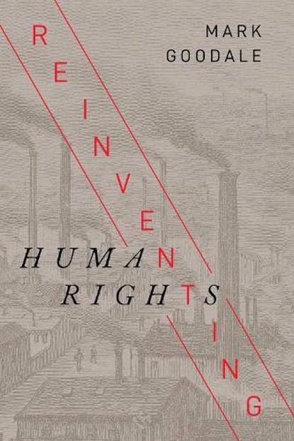 Reinventing Human Rights, Mark Goodale - Gebonden - 9781503613300