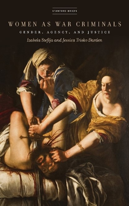 Women As War Criminals, Izabela Steflja ; Jessica Trisko Darden - Paperback - 9781503613430