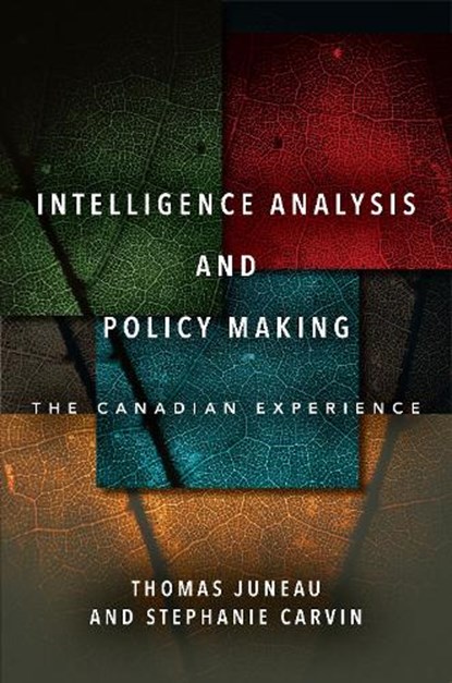 Intelligence Analysis and Policy Making, Thomas Juneau ; Stephanie Carvin - Gebonden - 9781503613508