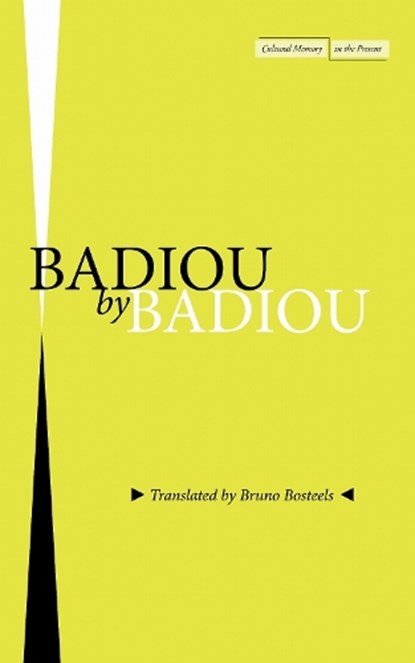 Badiou by Badiou, Alain Badiou - Gebonden - 9781503630338