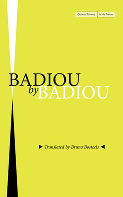 Badiou by Badiou, Alain Badiou - Paperback - 9781503631762