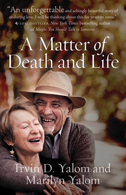 A Matter of Death and Life, Irvin D. Yalom ;  Marilyn Yalom - Paperback - 9781503632585