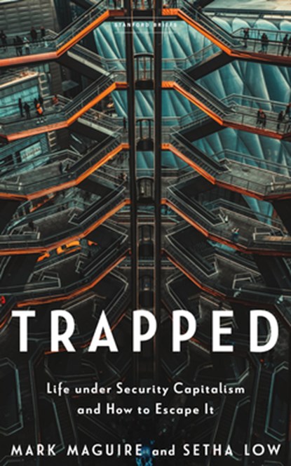Trapped: Life Under Security Capitalism and How to Escape It, Mark Maguire - Paperback - 9781503632967