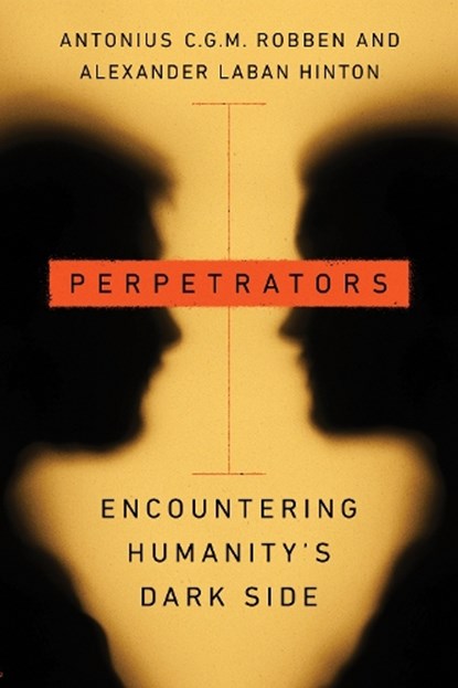 Perpetrators, Antonius C.G.M. Robben ; Alexander Laban Hinton - Paperback - 9781503634275