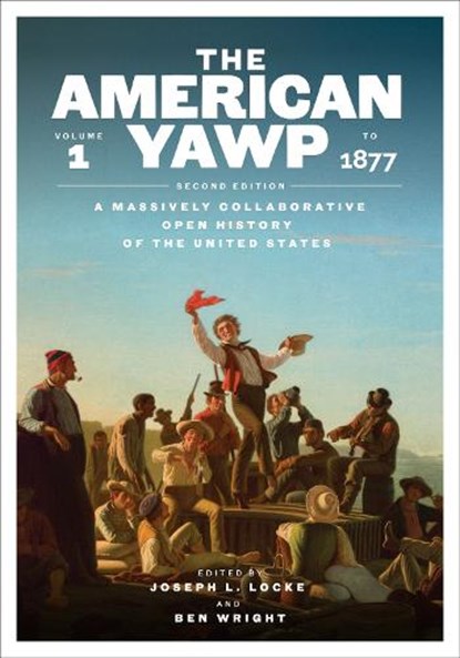 The American Yawp, Joseph L. Locke ; Ben Wright - Paperback - 9781503634787